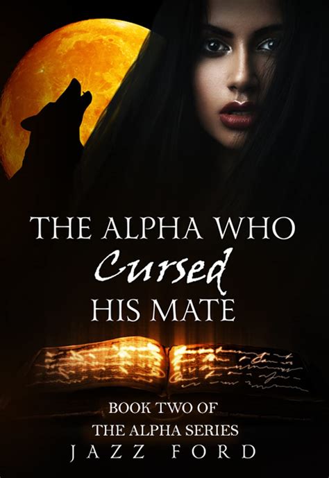 Everyone was staring and. . The alpha who cursed his mate chapter 2